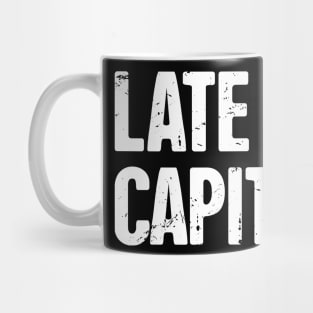 Late Stage Capitalism | Socialism Marxism Mug